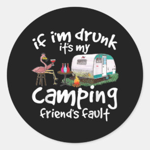 Wenn ich Betrunken bin, ist es mein Camping Friend Runder Aufkleber