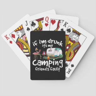 Wenn ich Betrunken bin, ist es mein Camping Friend Spielkarten