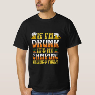 Wenn ich Betrunken bin, ist es mein Camping Friend T-Shirt