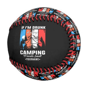 Wenn ich Betrunken bin, ist mein Camping Friends F Baseball