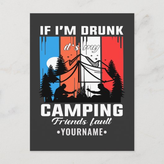 Wenn ich Betrunken bin, ist mein Camping Friends F Postkarte (Vorderseite)