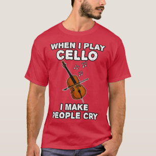 Wenn ich Cello spiele, bringe ich Menschen zum Wei T-Shirt