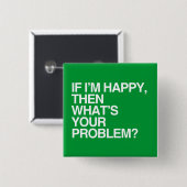 WENN ich DANN GLÜCKLICH bin, WAS IHR PROBLEM - Button (Vorne & Hinten)