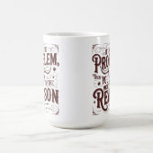Wenn ich das Problem bin, könnten Sie der Grund se Kaffeetasse (Mittel)