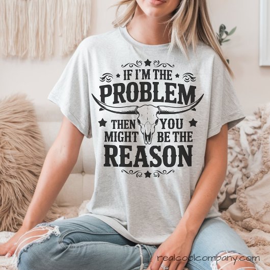 Wenn ich das Problem bin, sind Sie der Grund-T - S Tri-Blend Shirt