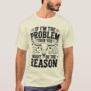 Wenn ich das Problem bin T-Shirt