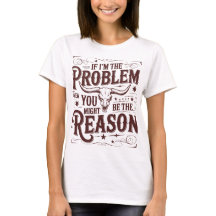 Wenn ich das Problem bin T-Shirt
