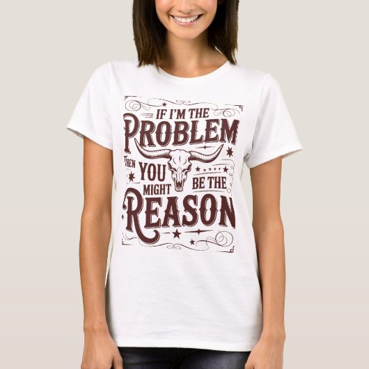 Wenn ich das Problem bin T-Shirt (Vorderseite)