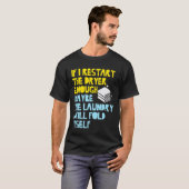 Wenn ich den Trockner oft genug neu starte, wird d T-Shirt (Vorne ganz)