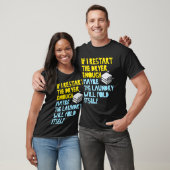 Wenn ich den Trockner oft genug neu starte, wird d T-Shirt (Unisex)