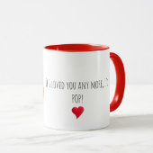 Wenn ich dich noch mehr liebe, würde ich niedliche tasse (VorderseiteRechts)