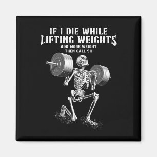 Wenn ich Die Gewicht Funny Skelett Gym Workou Magnet
