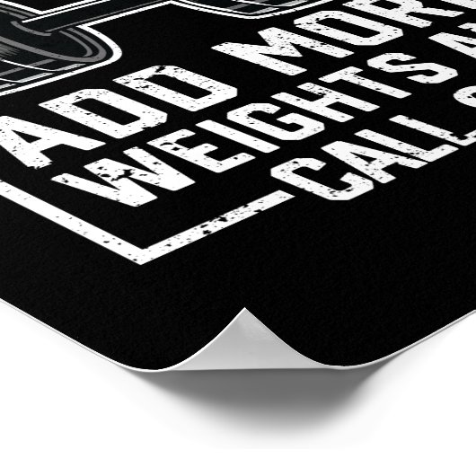 Wenn ich die, Gewichte mehr zu heben Poster (Ecke)