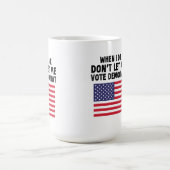 Wenn ich Die, Lass mir kein Geschenk des Demokrate Kaffeetasse (Mittel)