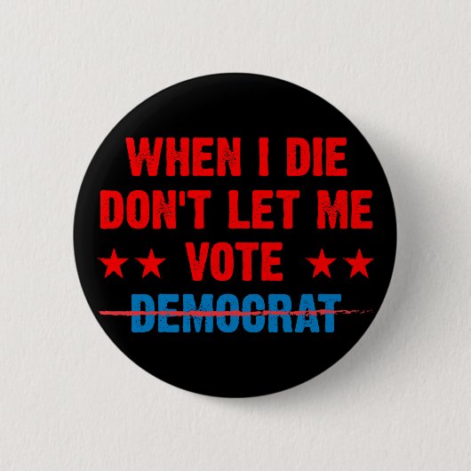 Wenn ich die, lass mir nicht Wahldemokratin , Anti Button (Vorderseite)