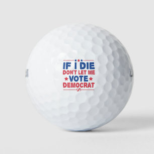 Wenn ich Die nicht Lass, dass ich demokratisch-lus Golfball