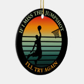 Wenn ich diesen Sprung verpassen sollte, versuche  Keramik Ornament (Rechts)