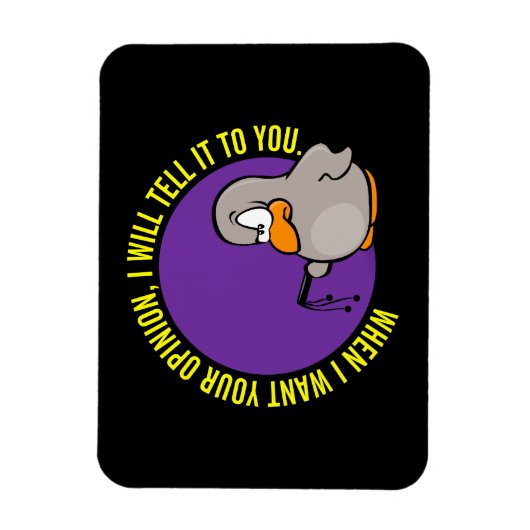 Wenn ich dir deine Meinung gewollt habe, sage ich’ Magnet (Vertikal)