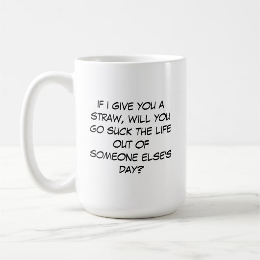 Wenn ich dir eine Strohhalm-Tasse gebe Kaffeetasse (Links)