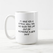 Wenn ich dir einen Strohhalmbecher gebe Kaffeetasse (Links)