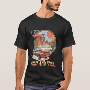 Wenn ich ein Cowboy war, wild und frei, Retro-West T-Shirt