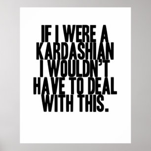 Wenn ich ein Kardashian wäre Poster