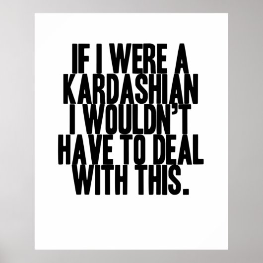 Wenn ich ein Kardashian wäre Poster (Vorne)