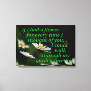Wenn ich eine Blume hätte, jedes Mal, wenn ich an  Leinwanddruck