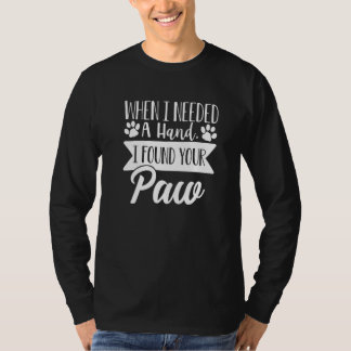 Wenn ich eine Hand benötige, fand ich Ihre Paw Hun T-Shirt