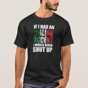 Wenn ich eine italienische Akzent-Italien-Flagge h T-Shirt
