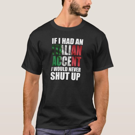 Wenn ich eine italienische Akzent-Italien-Flagge h T-Shirt (Vorderseite)