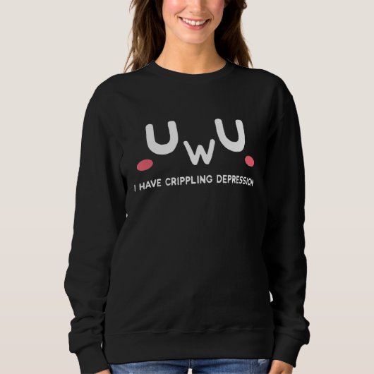 Wenn ich eine lähmende Depression habe, dann wird Sweatshirt (Vorderseite)