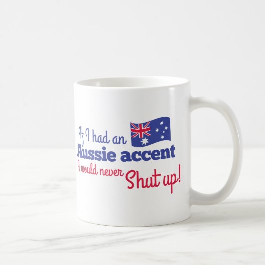 wenn ich einen australischen Akzent hatte, würde Kaffeetasse (Rechts)