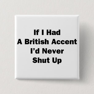 Wenn ich einen britischen Akzent hätte Button