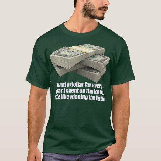Wenn ich einen Dollar hatte, Lotto-Lotterie T-Shirt (Vorderseite)