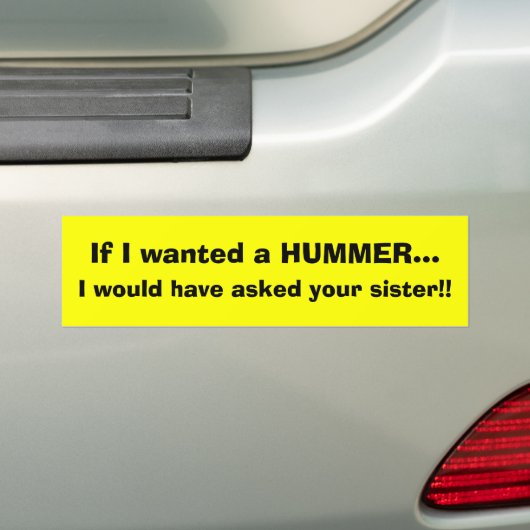 Wenn ich einen HUMMER… wollte, würde ich Sie… Autoaufkleber (Auf Auto)