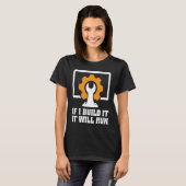 Wenn ich es baue, wird der technische Support ausg T-Shirt (Vorne ganz)