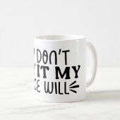 Wenn ich es nicht sage, wird mein Gesicht Kaffeetasse (VorderseiteRechts)