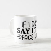 Wenn ich es nicht sage, wird mein Gesicht Kaffeetasse (Vorderseite Links)