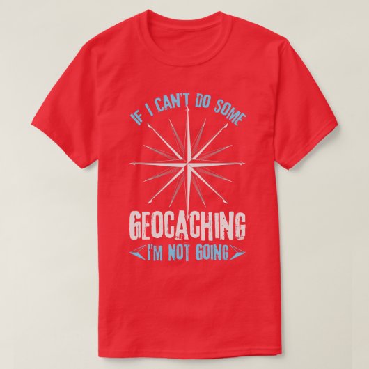 Wenn ich etwas Geocaching machen will, dann geht e T-Shirt (Design vorne)