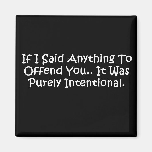 Wenn ich etwas gesagt habe, das dich beleidigen so magnet (Vorne)