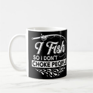 Wenn ich fischen will, ersticke ich Menschen nicht Kaffeetasse