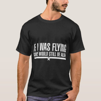 Wenn ich Gans fliegen würde noch leben T-Shirt