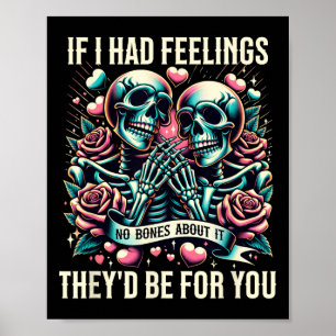 Wenn ich Gefühle hätte Süßer Lustiger Skelett Vale Poster