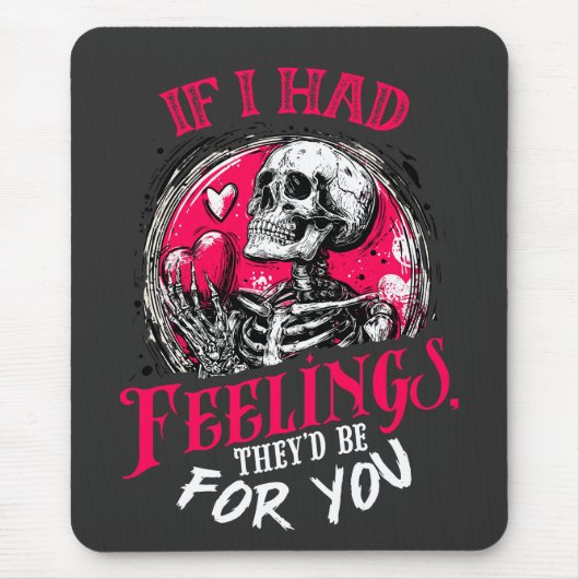 Wenn ich Gefühle hätte, wären sie für dich Mousepad (Vorne)