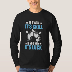 Wenn ich gewinne, ist es Geschicklichkeit Sport Sk T-Shirt