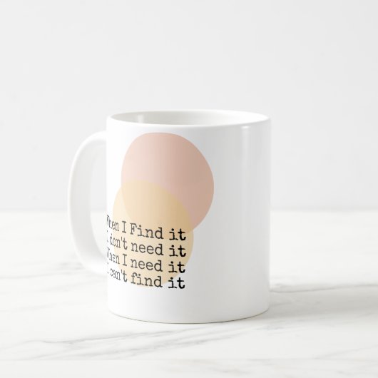 Wenn ich ihn finde, brauche ich ihn nicht kaffeetasse (Vorderseite Links)