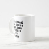 Wenn ich Ihre Meinung… will Kaffeetasse (Vorderseite Links)