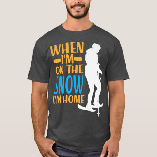 Wenn ich im Schnee bin, bin ich Zuhause-Schneeschu T-Shirt