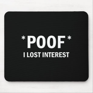 Wenn ich Interesse verlor Lustiger Spruch  Mousepad